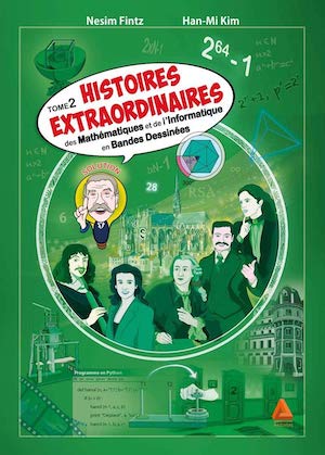 Histoires extraordinaires des mathématiques et de l'informatique en BD