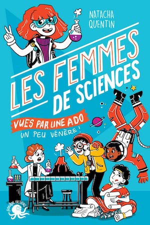 Les femmes de sciences vues par une ado un peu vénère