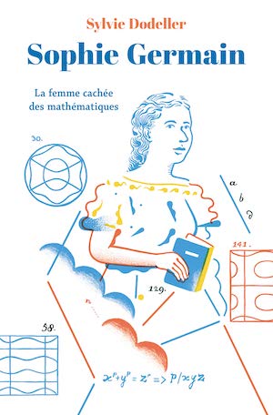 Sophie Germain, la femme cachée des mathématiques